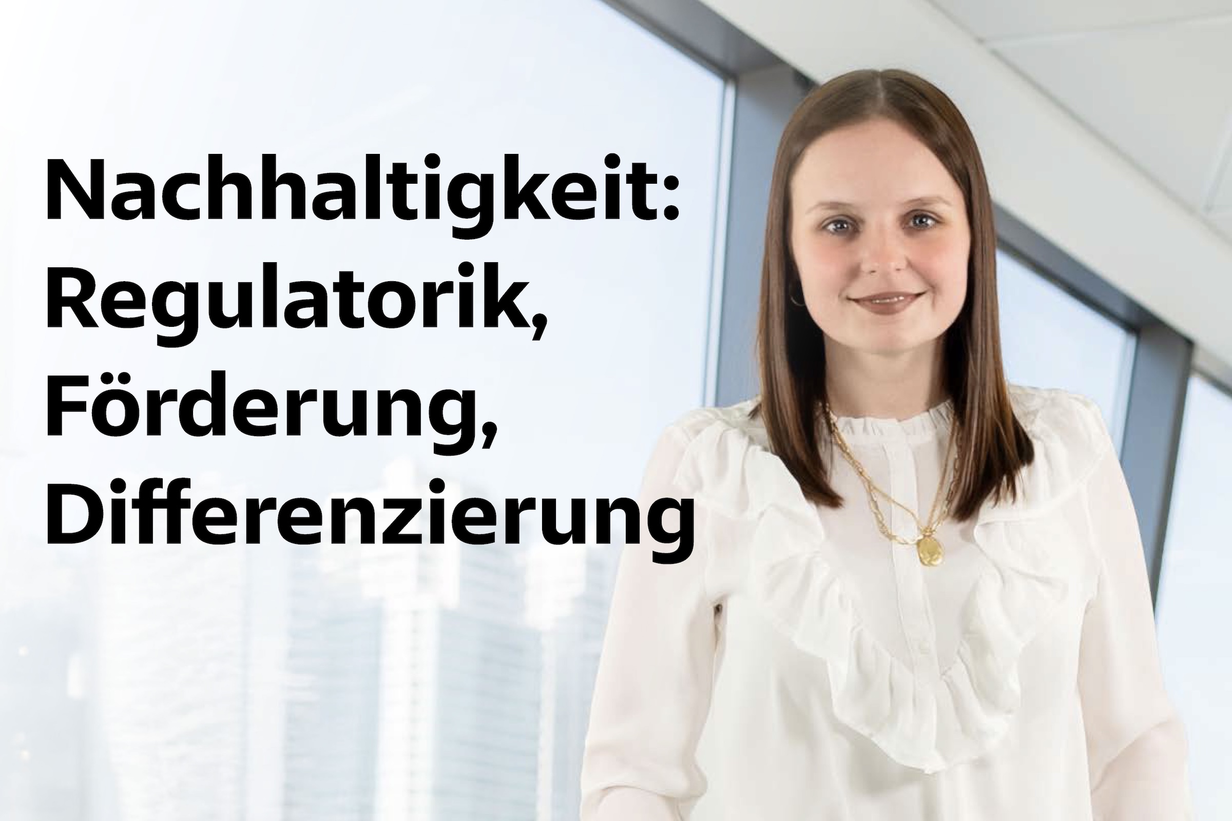 Nachhaltigkeit: Regulatorik, Förderung, Differenzierung