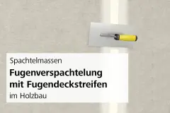 Verarbeitung Fugenverspachtelung mit Fugendeckstreifen